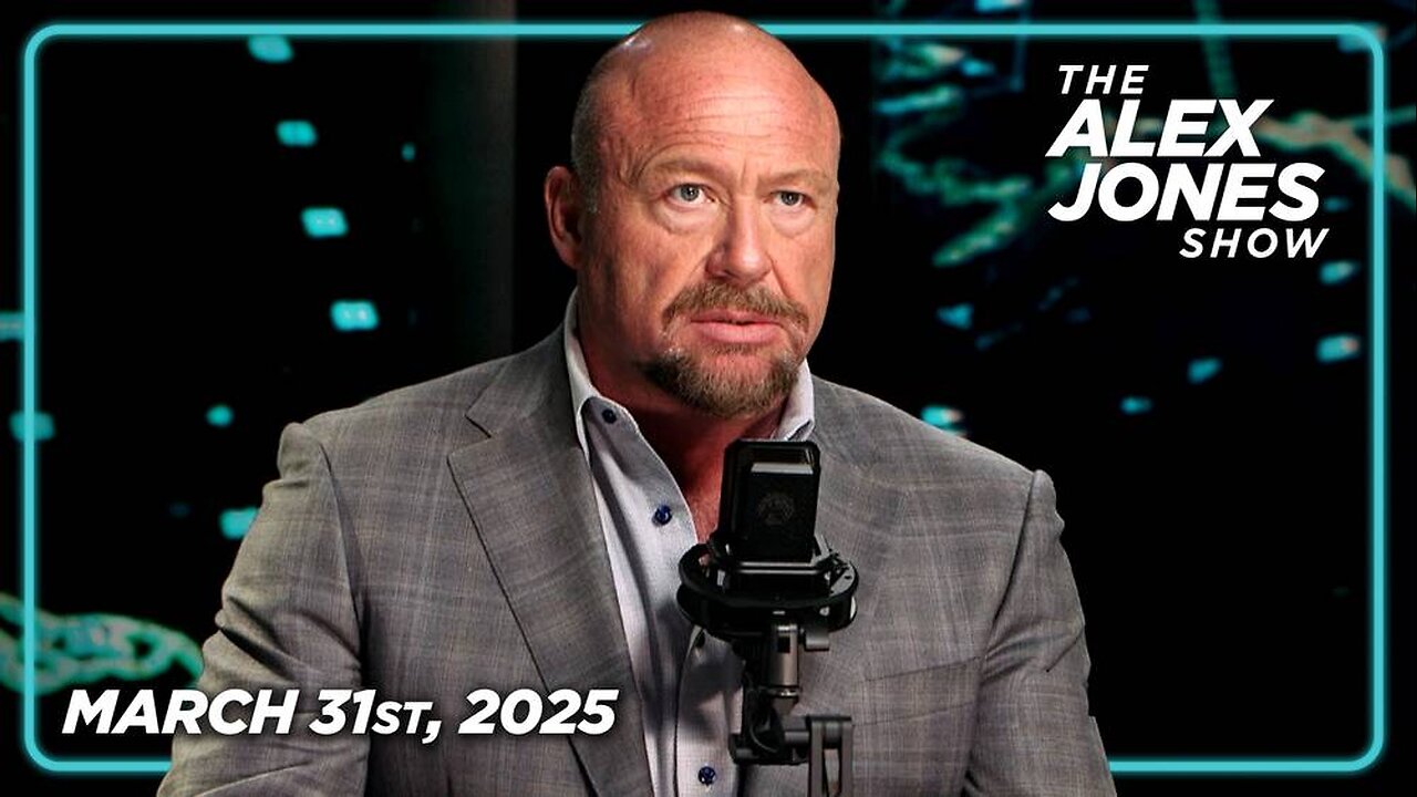 The Alex Jones Show MONDAY FULL SHOW 3/31/25