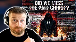 Did We All Miss The ANTI CHRIST?
