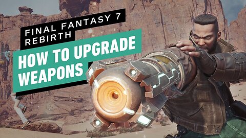 FF7 Rebirth - How to Upgrade Weapons