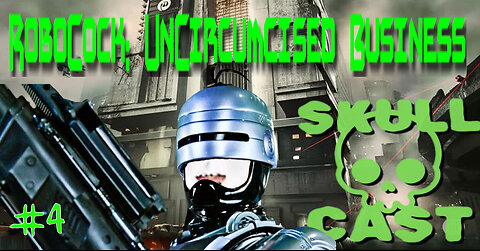SkullCast - 4: "[Classified]" | Let's Slay! RoboCop: Unfinished Business pt. 4