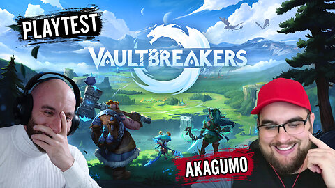 🟢CHECKING OUT VAULTBREAKERS PLAYTEST - WITH AKAGUMO #RumbleGaming