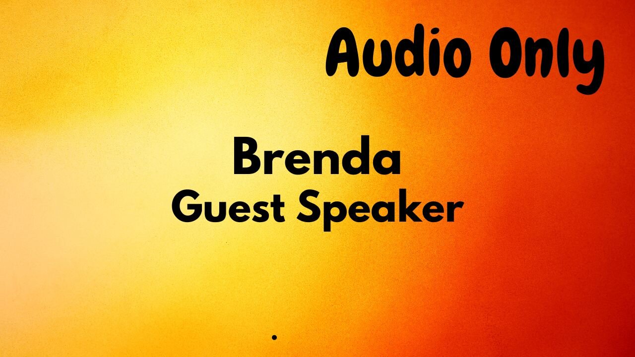 Brenda - Special Speaker