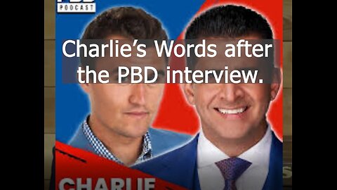 Charlie Kirk's Words after the PBD interview