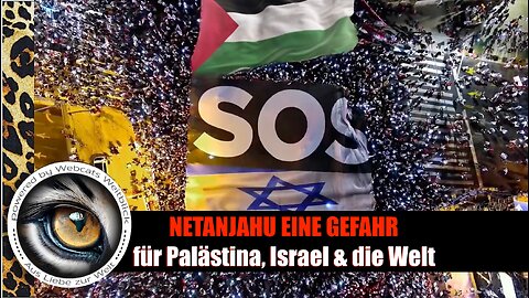 Netanjahu eine Gefahr für Palästina, Israel & die Welt