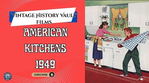 Vintage History Vault Films American Kitchens 1949.