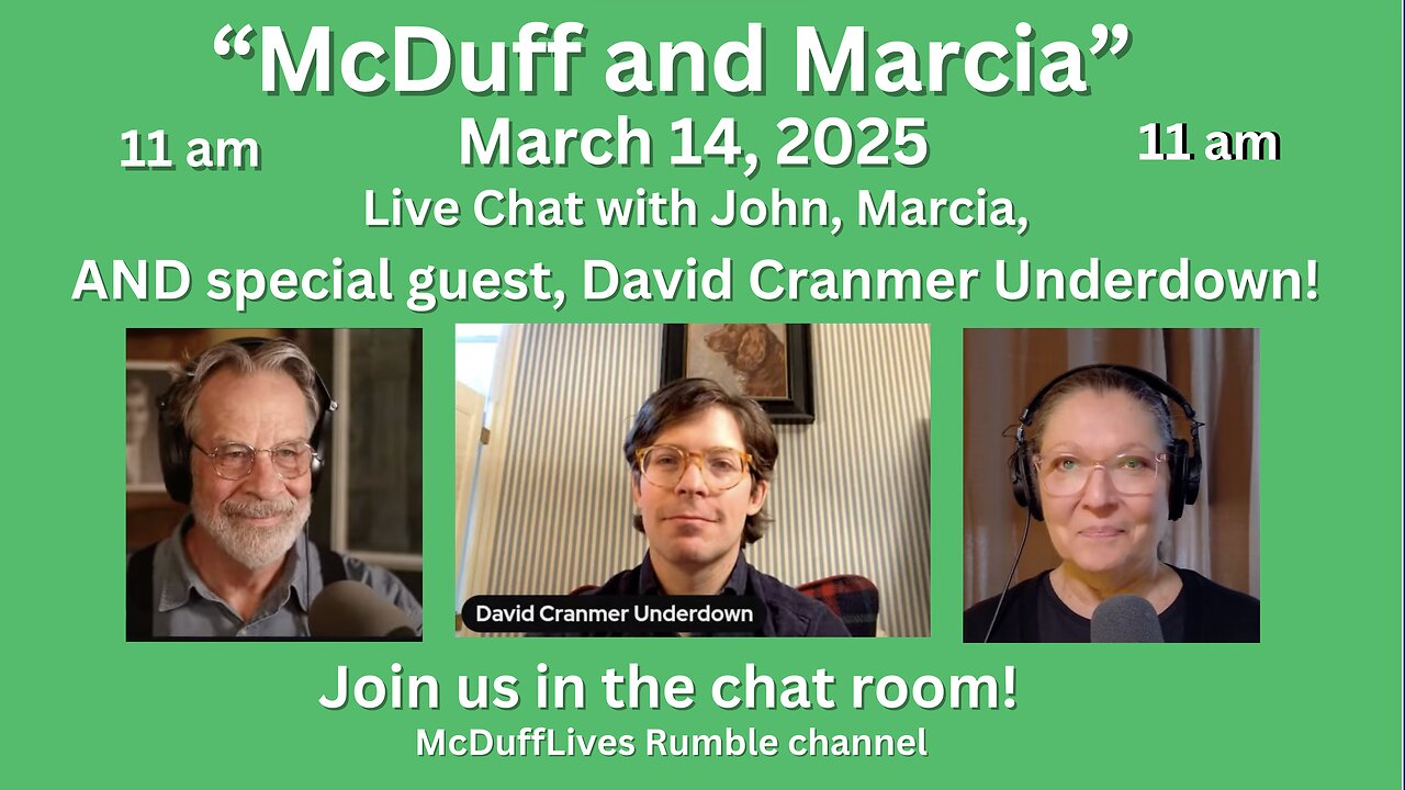 McDuff and Marcia's Friday Live Chat, with guest David Cranmer Underdown March 14, 2025