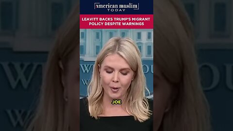 Leavitt backs Trump's migrant policy despite warnings.