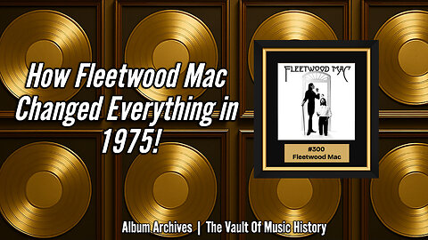 #300 - How Fleetwood Mac Changed Everything in 1975!
