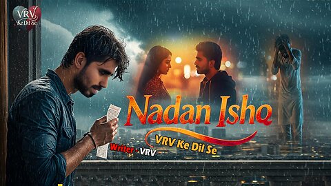 Nadan Ishq | नादान इश्क | New Song Hindi | VRV Ke Dil Se | #ishq #dard #coversong #dardsong