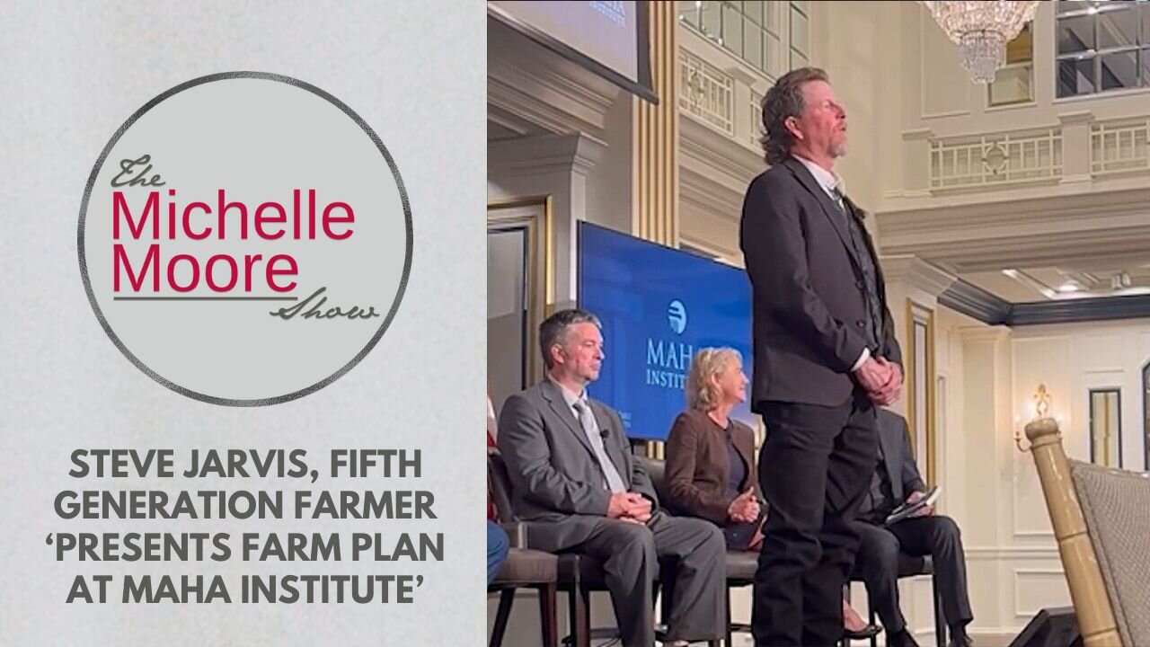 As Seen on The Michelle Moore Show: Steve Jarvis 'MAHA Farm Plan For America' (May 27, 2025)