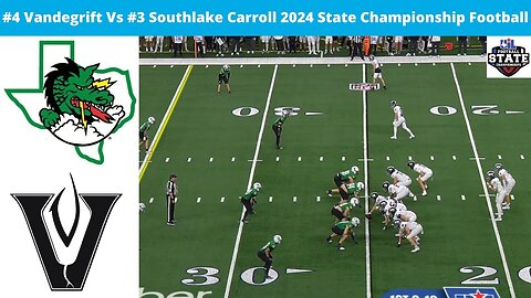 #4 Vandegrift Vs #3 Southlake Carroll 2024 Football State Championship 6AD2