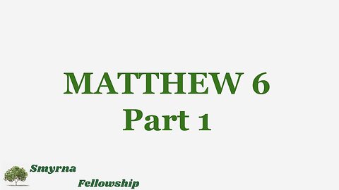 Matthew 6 Part 1