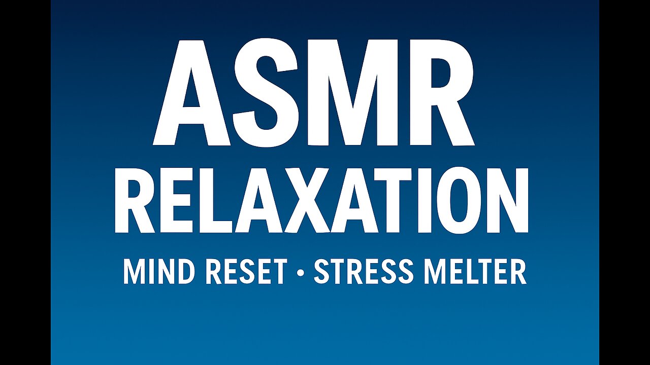 ✨ Relax Your Mind | ASMR for Stress Relief & Deep Calm ✨