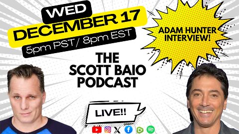 The Scott Baio Podcast - Adam Hunter Interview 12-17-2025
