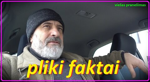 Kai faktai akis bado...