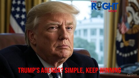 Trump's Agenda? Simple, Keep Winning