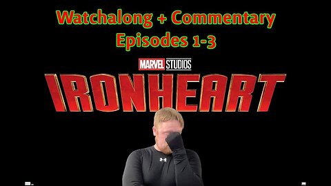 John Gets Watching - Ironheart