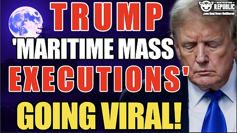 Trump’s ‘Maritime Mass Executions’ Going Viral! What The Hell Is This!?