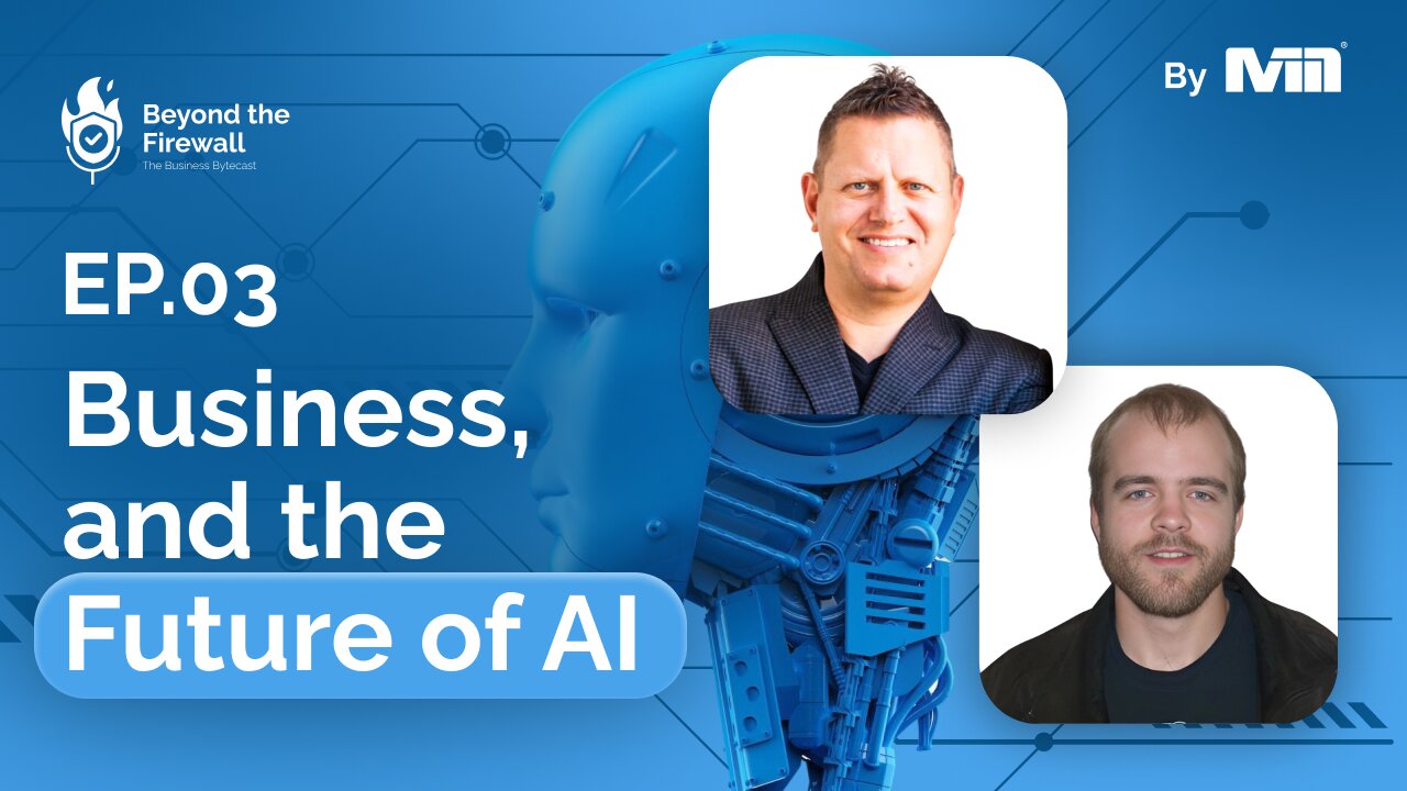 Beyond the Firewall | Episode 3 - Tech, Business, and the Future of AI