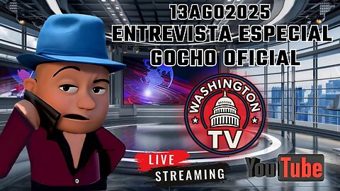 13AGO2025 | ENTREVISTA ESPECIAL AL GOCHO EN WASHINGTON TV | [GOCHO.OFICIAL]