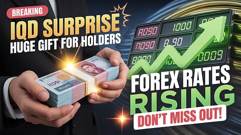 Iraqi Dinar Surprise Huge Gift for Currency Holders, Forex Rates Rising! 💥 IQD News