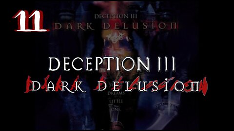 Let's Play Deception 3: Dark Delusion (Blind) [11] feat. @ACE_Zappa