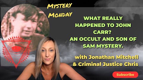 Mystery Monday: What Really Happened to John Carr? An Occult & Son of Sam Mystery. #sonofsam