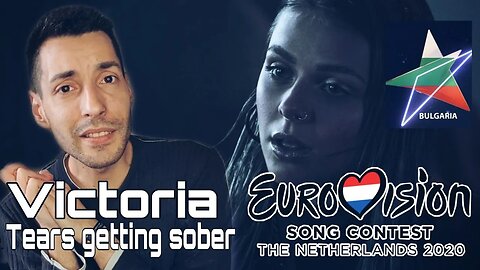 Victoria - Tears getting sober (Bulgaria Eurovision 2020) REACTION