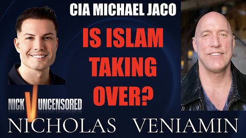 CIA Michael Jaco Discusses Islam Taking Over with Nicholas Veniamin