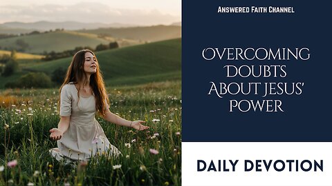 IS Jesus' Power REALLY Unlimited? - Daily Devotion