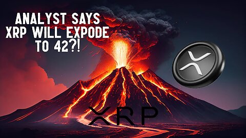 Analyst Says XRP Will EXPLODE TO $42?!