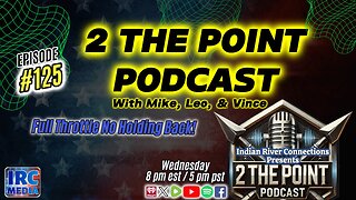 2 The Point Podcast – #125: “Full throttle, No Holding Back!
