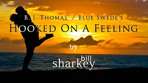 Hooked On A Feeling - B. J. Thomas (cover-live by Bill Sharkey)