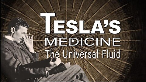 Tesla's Medicine: The Universal Fluid