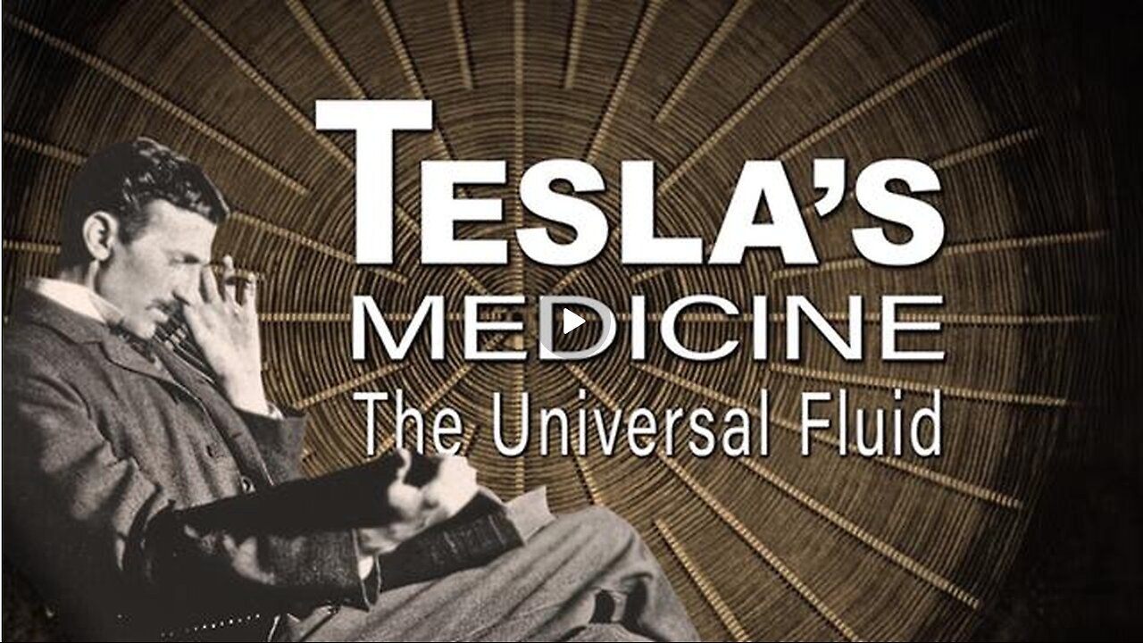 Tesla's Medicine: The Universal Fluid
