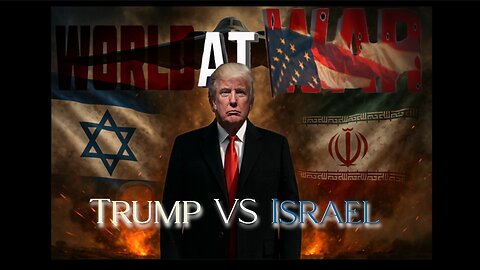 World At WAR with Dean Ryan 'Trump VS Israel'