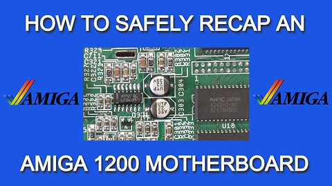 How to safely recap a Commodore Amiga 1200 motherboard