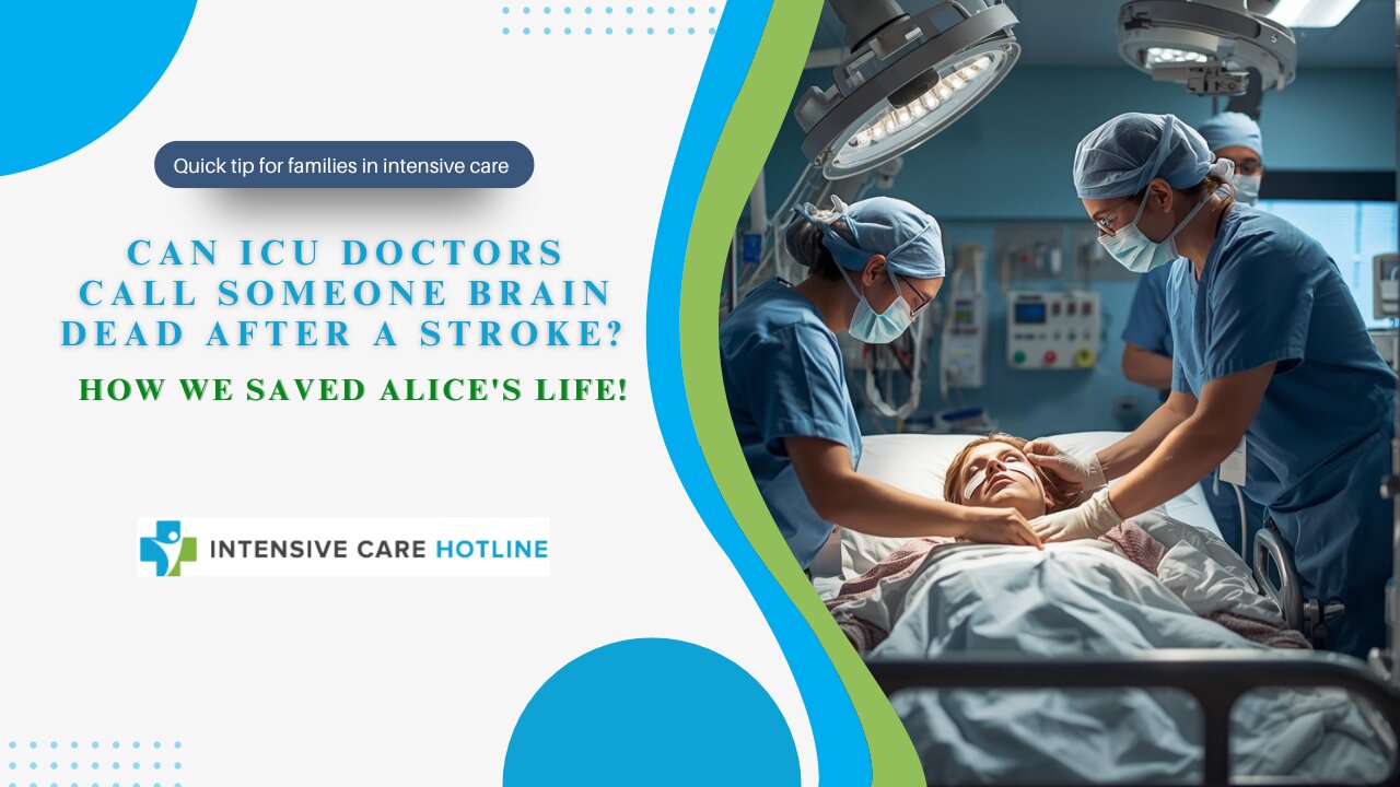 Can ICU Doctors Call Someone Brain-Dead After a Stroke? How We Saved Alice's Life!