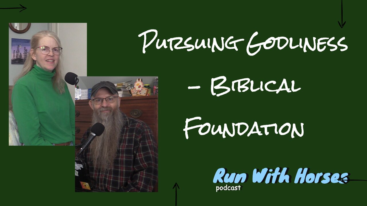 Pursuing Godliness - Biblical Foundation