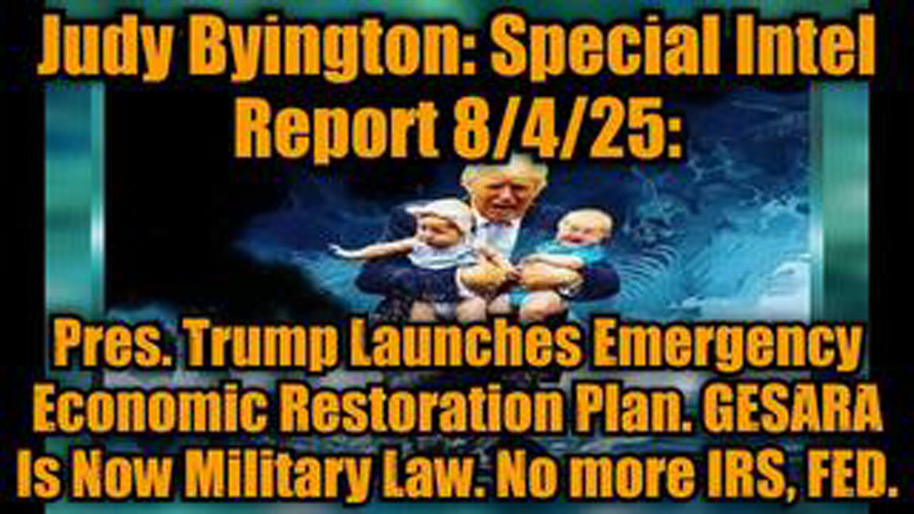 JUDY BYINGTON: SPECIAL INTEL REPORT 8/4/25