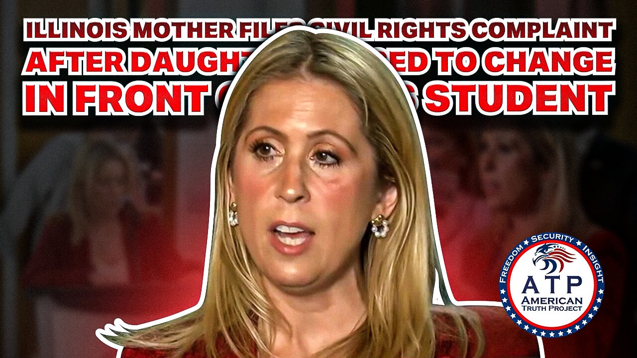 ILLINOIS MOTHER FILES CIVIL RIGHTS COMPLAINT AFTER DAUGHTER FORCED TO CHANGE