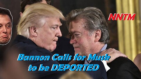 Steve Bannon calls for Elon's Deportation - Nightly News This Morning