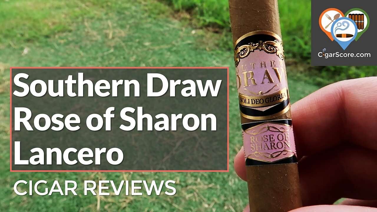 MILD, SMOOTH, IMPRESSIVE - The Southern Draw ROSE OF SHARON Lancero - CIGAR REVIEWS by CigarScore