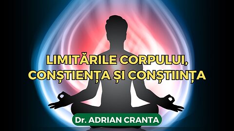 Limitările corpului, conștiența și conștiința