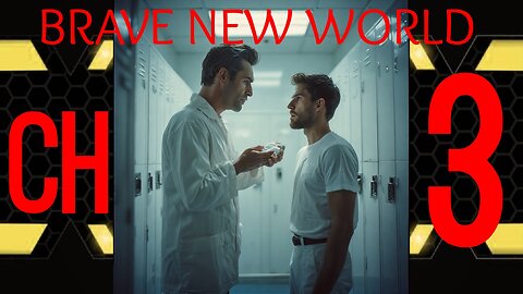 BRAVE NEW WORLD - CHAPTER 3