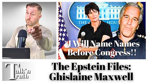 Will Ghislaine Maxwell Name Epstein Client Names to Congress?!