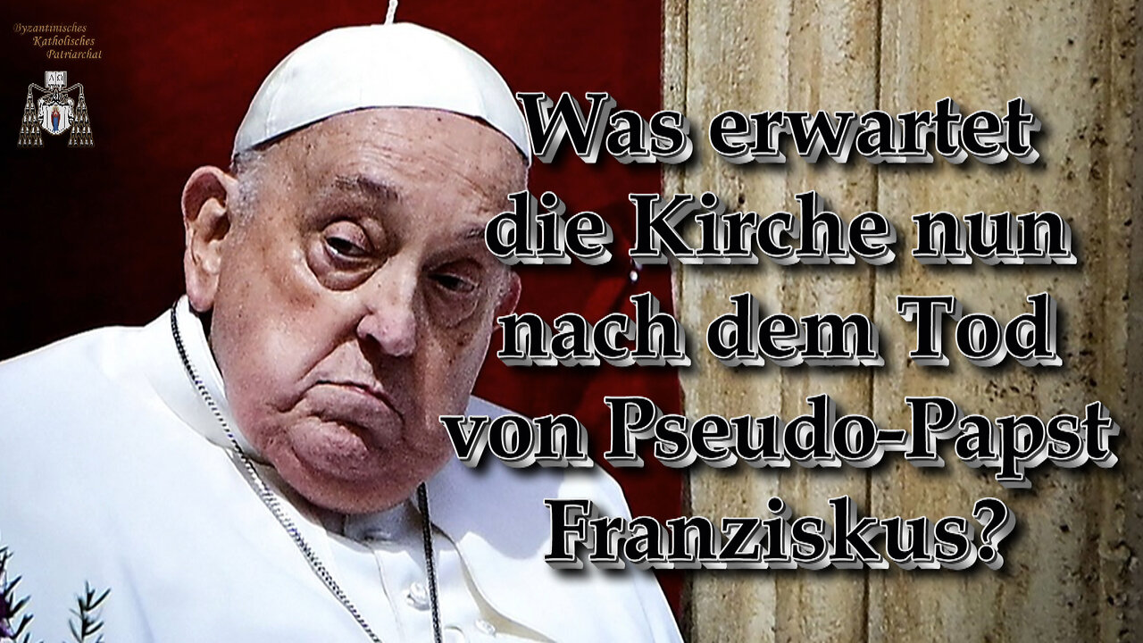 Was erwartet die Kirche nun nach dem Tod von Pseudo-Papst Franziskus?