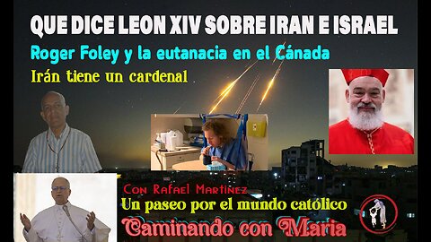 QUE DICE LEON XIV SOBRE IRAN E ISRAEL. Irán tiene un cardenal.
