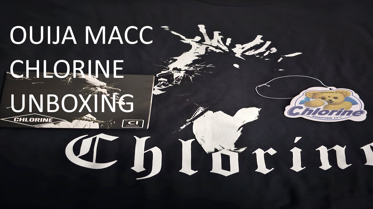 OUIJA MACC CHLORINE UNBOXING