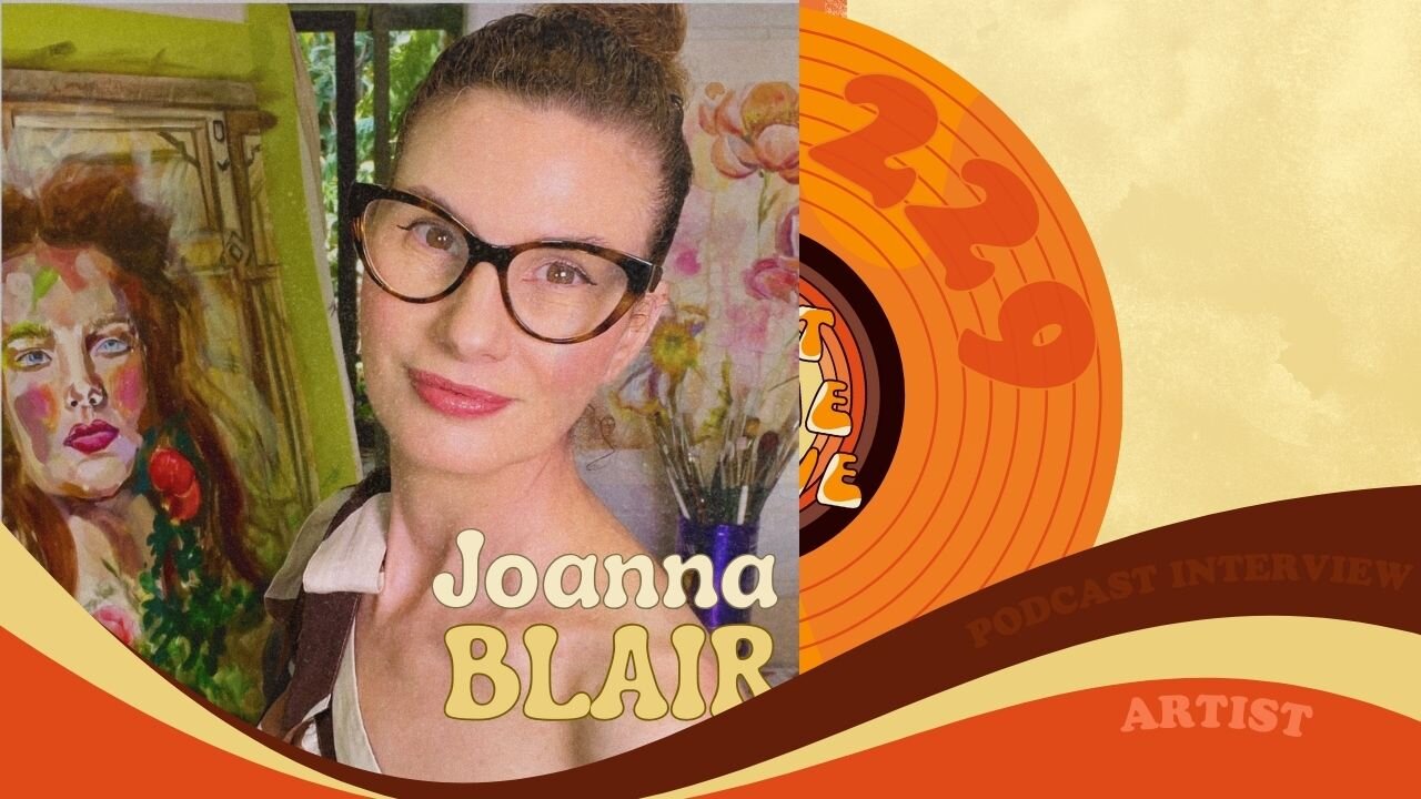 #229 - Interview with artist Joanna Blair